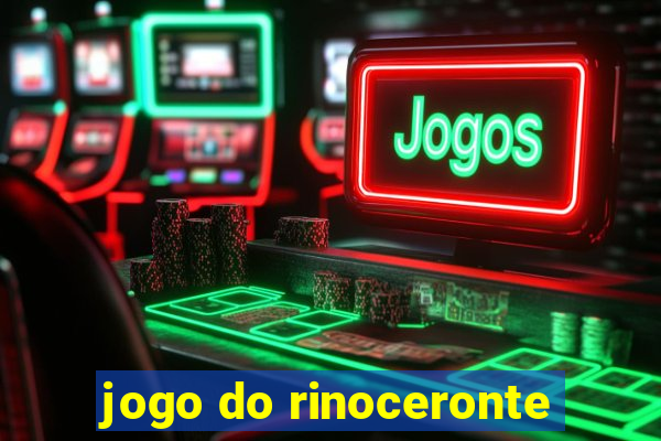 jogo do rinoceronte